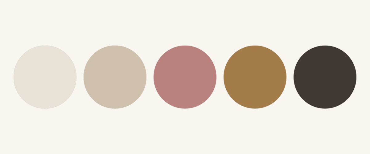Five muted circular color swatches arranged in a row on a light cream background: off-white, warm beige, dusty rose, mustard brown, and very dark brown.